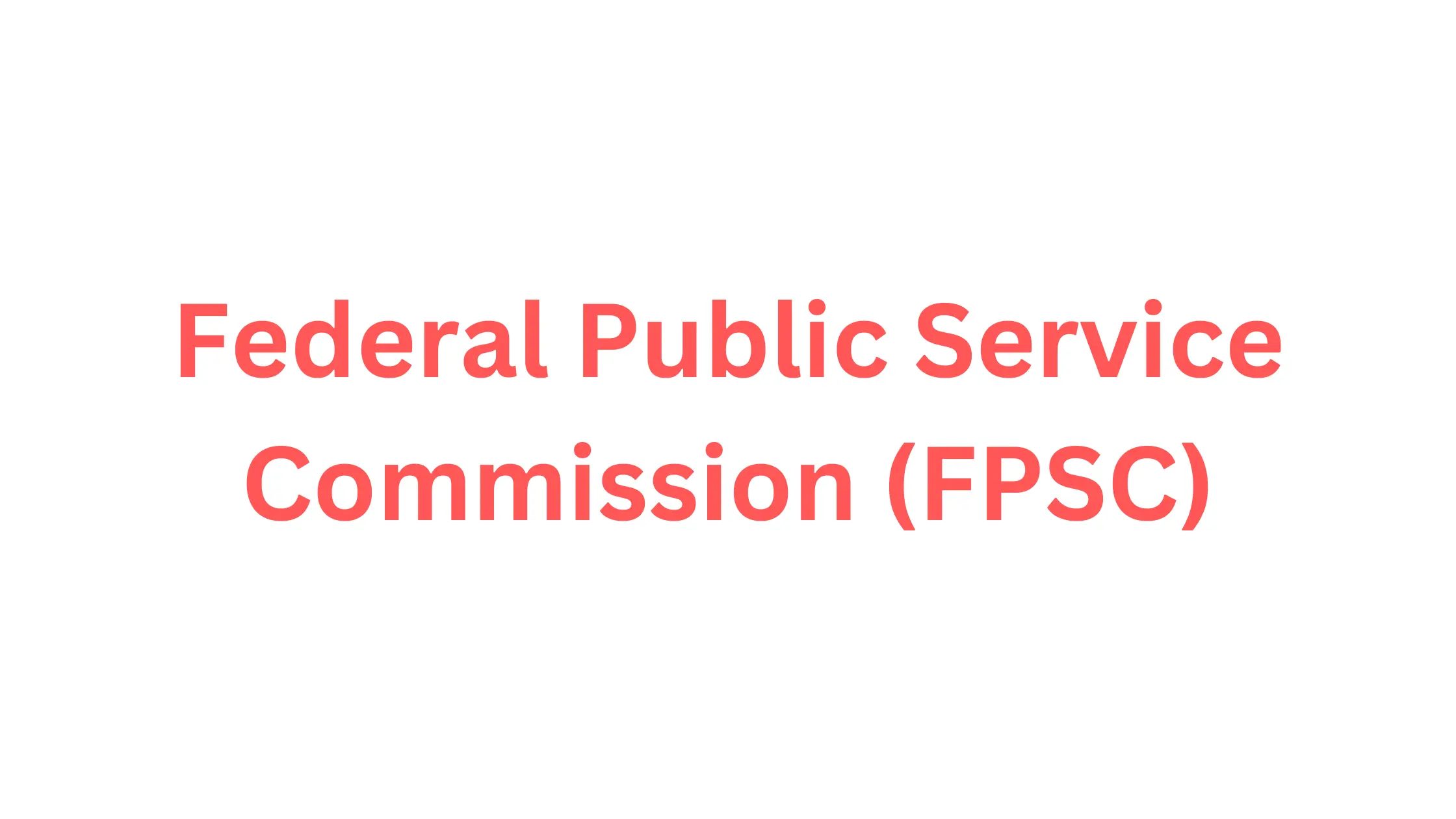 Federal Public Service Commission (FPSC) Exams